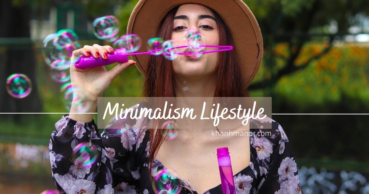 lối sống tối giản Minimalism Lifestyle